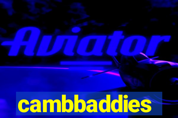 cambbaddies