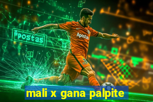 mali x gana palpite