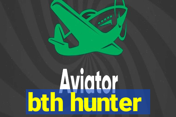 bth hunter