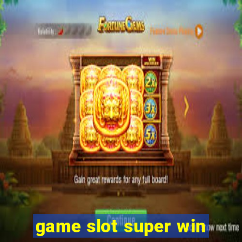 game slot super win