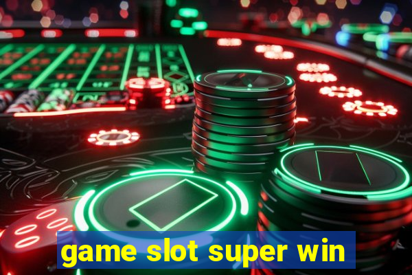 game slot super win