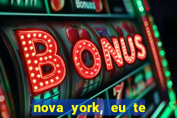 nova york, eu te amo filme completo dublado