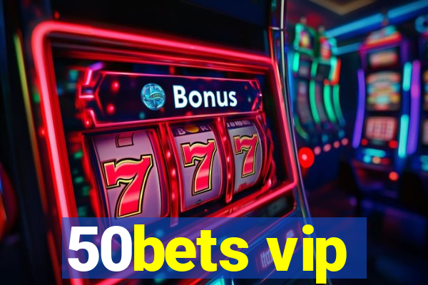 50bets vip