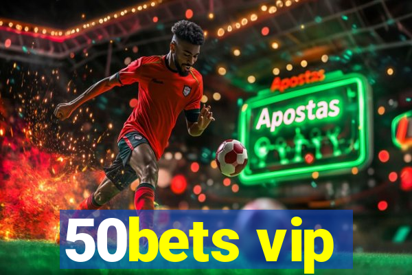 50bets vip