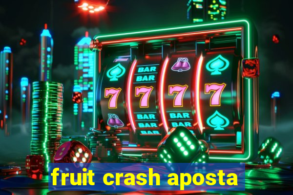 fruit crash aposta