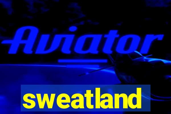 sweatland