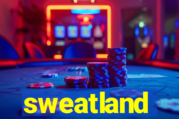 sweatland