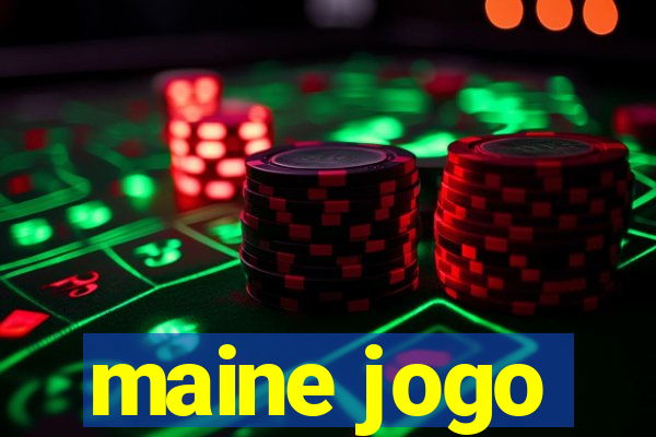 maine jogo