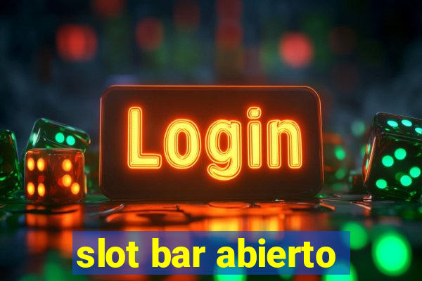 slot bar abierto