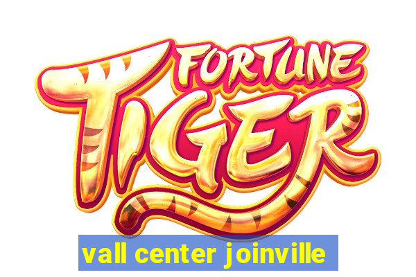 vall center joinville