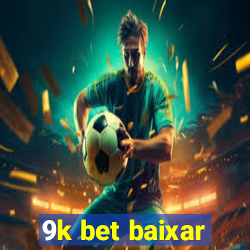 9k bet baixar