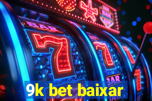 9k bet baixar