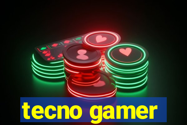 tecno gamer