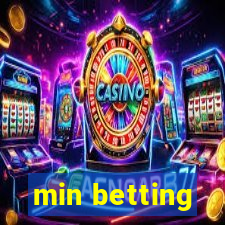 min betting