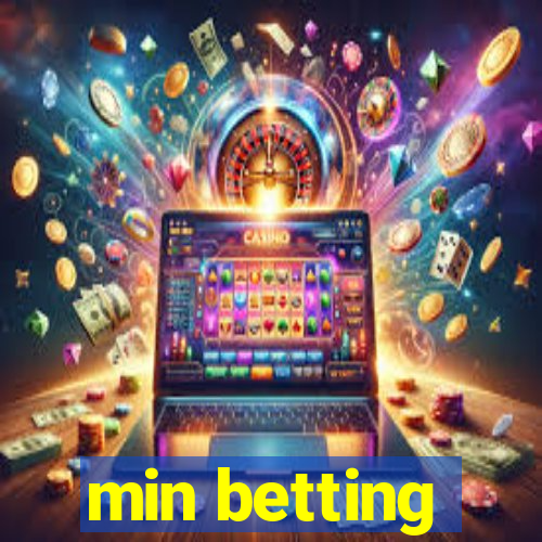 min betting