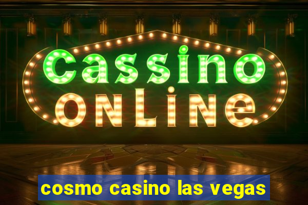 cosmo casino las vegas