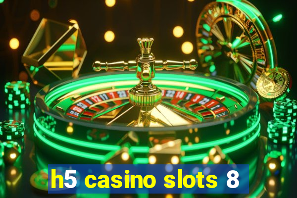 h5 casino slots 8