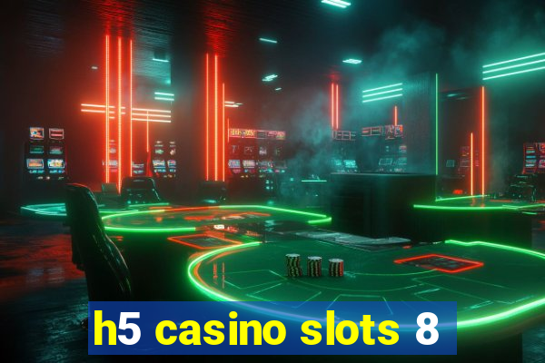 h5 casino slots 8