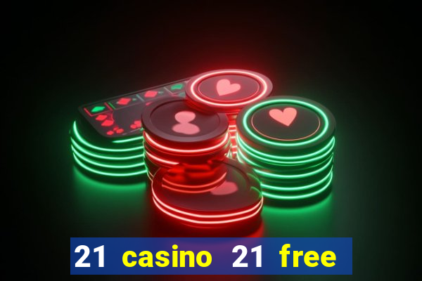 21 casino 21 free no deposit