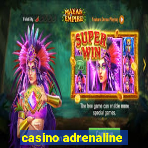 casino adrenaline