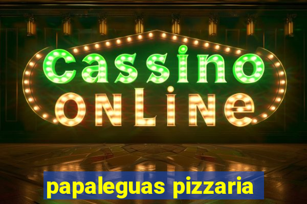 papaleguas pizzaria