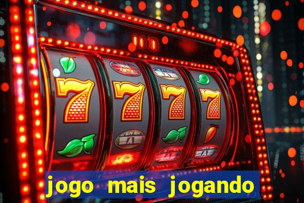 jogo mais jogando do mundo