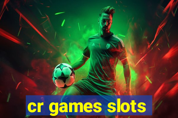 cr games slots