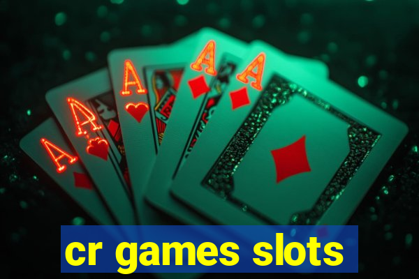 cr games slots