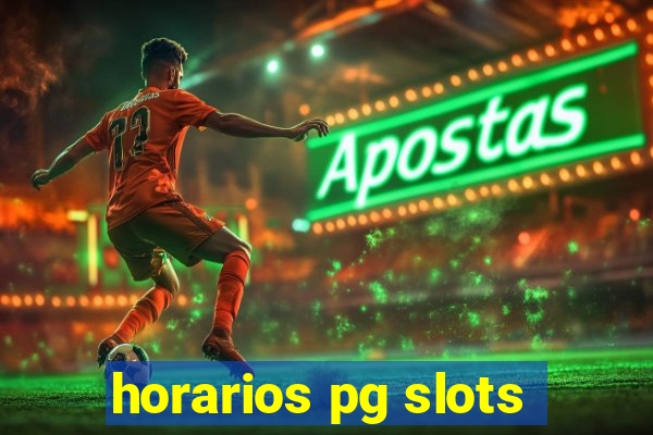 horarios pg slots