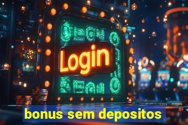 bonus sem depositos