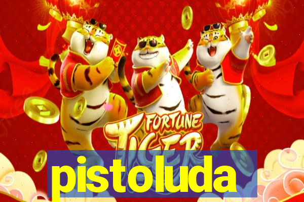 pistoluda