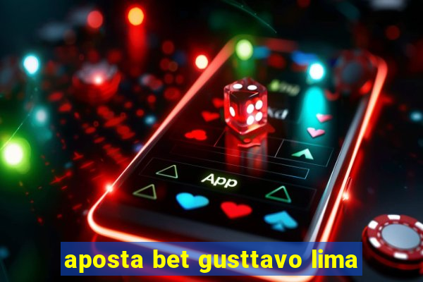 aposta bet gusttavo lima