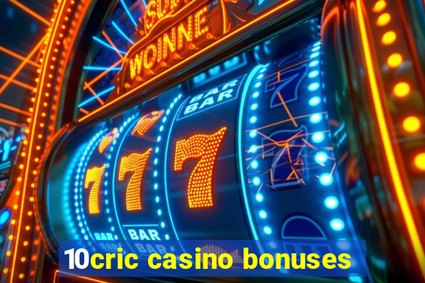 10cric casino bonuses