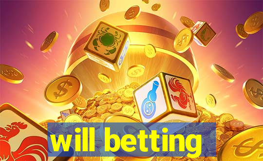 will betting