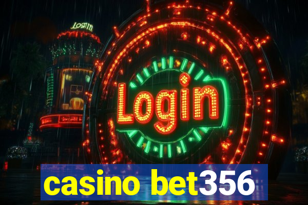 casino bet356