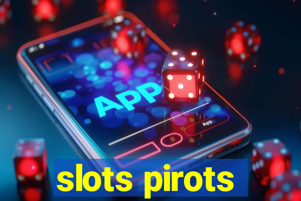 slots pirots