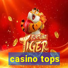 casino tops