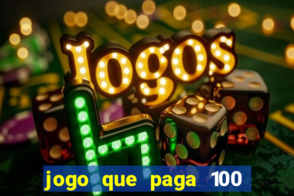 jogo que paga 100 por dia