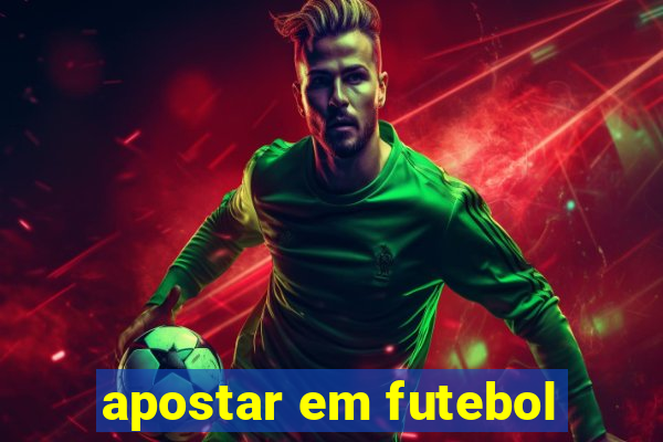 apostar em futebol