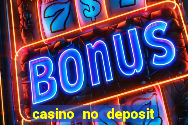 casino no deposit bonus codes 2023