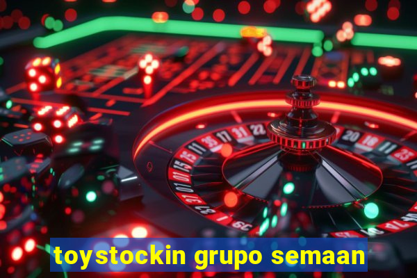 toystockin grupo semaan