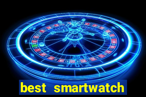 best smartwatch with sim card slot