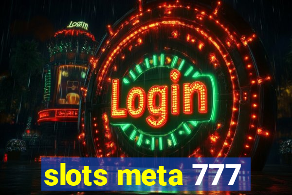 slots meta 777