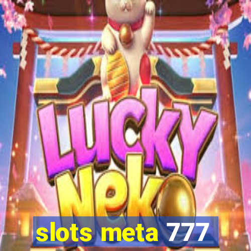 slots meta 777