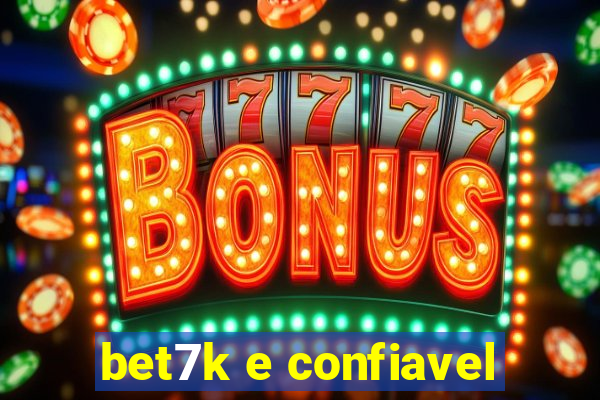 bet7k e confiavel