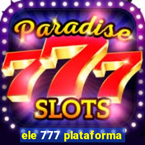 ele 777 plataforma