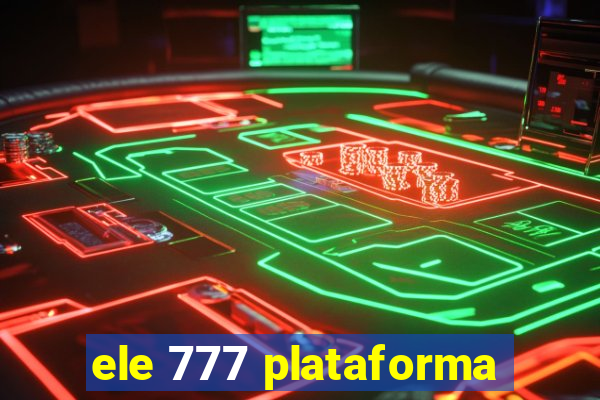 ele 777 plataforma