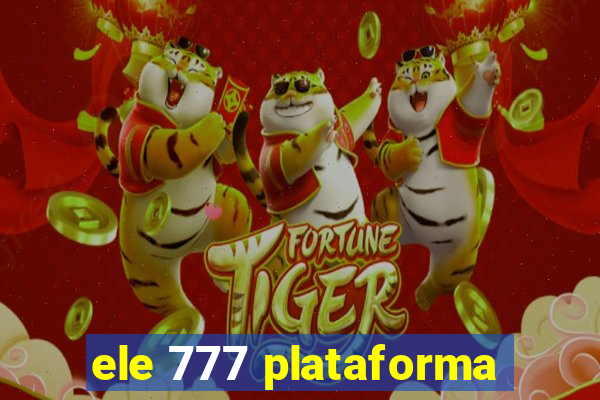 ele 777 plataforma