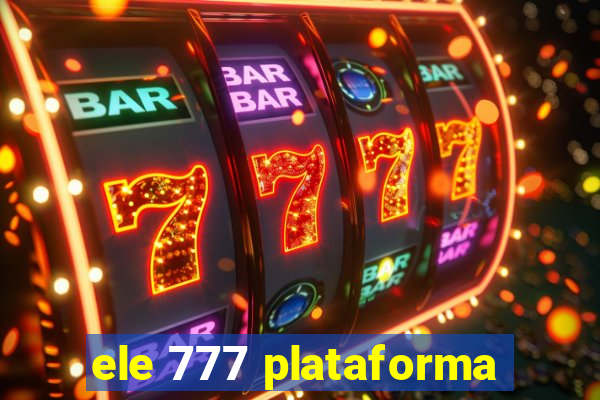 ele 777 plataforma