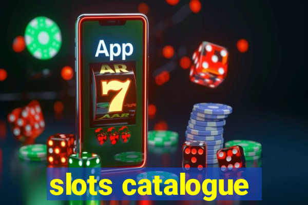 slots catalogue